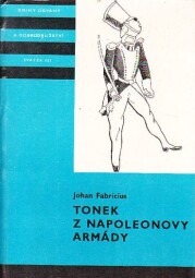 Tonek z Napoleonovy armády od Johan Fabricius