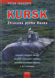 Kursk Ztracená pýcha Ruska od Peter Truscott