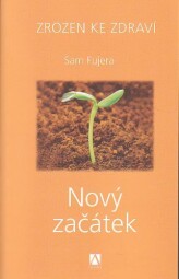 Zrozen ke zdraví - Nový začátek