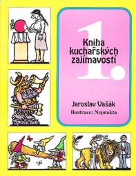 Kniha kuchařských zajímavostí od Jaroslav Vašák Kniha kuchařs