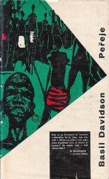 Peřeje od Basil Davidson Peřeje od Basil Davidson. Vydáno 1962. Stran 276. Dobrý stav.