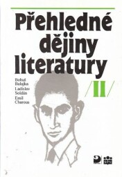  Přehledné dějiny literatury II od Bohuš Balajka (p), Ladislav Soldán & Emil Charous