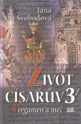 Život císařův III. - Pergamen a meč od Jana Svobodová