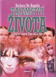 Tajemství života která by každá žena měla znát od Barbara De Angelis