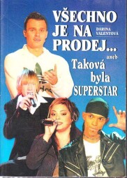 Všechno je na prodej aneb taková byla SUPERSTAR od Darina Valentová