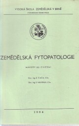 Zemědělská fytopatologie - návody do cvičení od Ing Čača