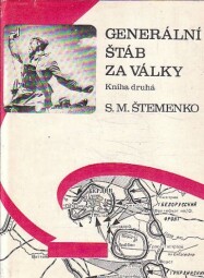  Generální štáb za války. Kniha druhá od Sergej Matvějevič Štemenko